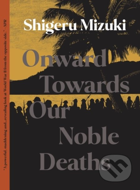 Onward Towards Our Noble Deaths - Shigeru Mizuki - kniha z kategorie Komiksy