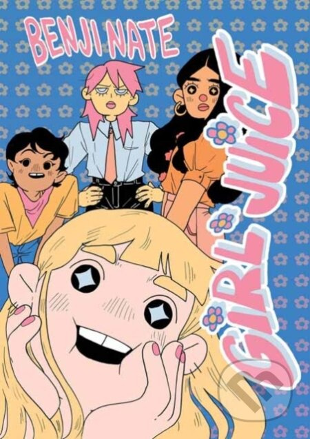 Girl Juice - Benji Nate - kniha z kategorie Komiksy