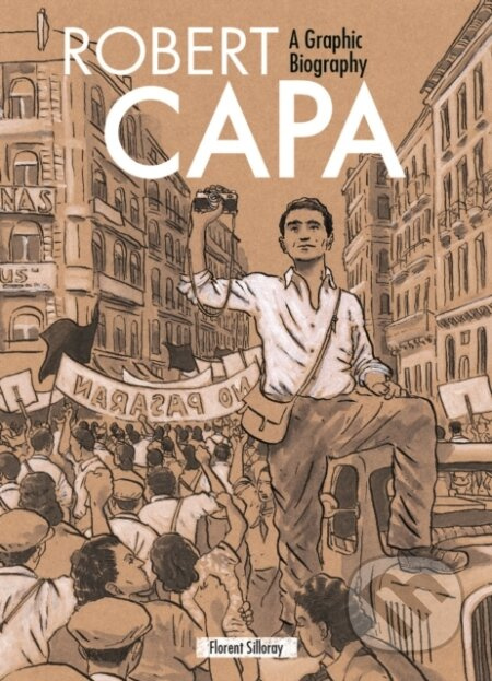 Robert Capa (A Graphic Biography) - Florent Silloray - kniha z kategorie Komiksy