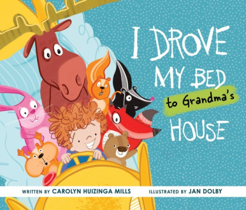 Cormorant Books,Canada I Drove My Bed to Grandma's House - Huizinga Mills, Carolyn
