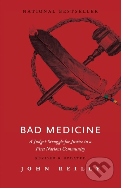 Bad Medicine Revised & Updated (A Judge's Struggle for Justice in a First Nations Community  Revised & Updated) - kniha z kategorie Humanitní a…