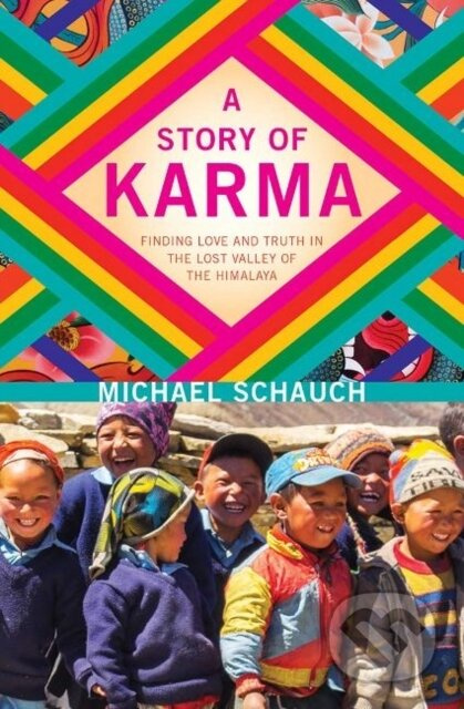 A Story of Karma (Finding Love and Truth in the Lost Valley of the Himalaya) - kniha z kategorie Filozofie