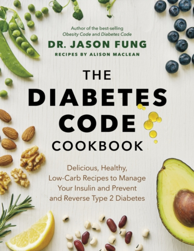 The Diabetes Code Cookbook - Dr. Jason Fung, Alison Maclean