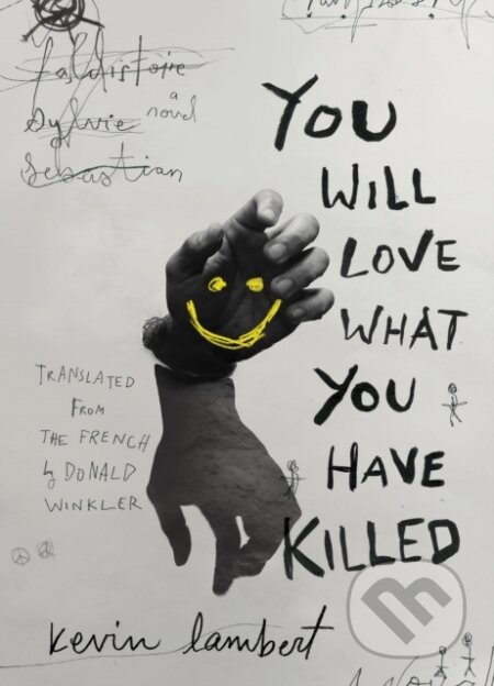 You Will Love What You Have Killed - Kevin Lambert - kniha z kategorie Společenská beletrie