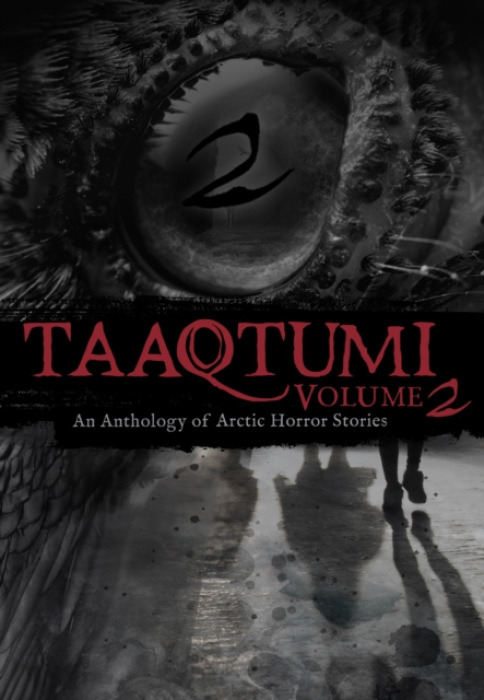 Inhabit Media Inc Taaqtumi 2 - Conrad, Jessie a Fournier, Jamesie a Silu Inutiq, Micah a Johnston, Aviaq a Kabloona, Gayle a Kempt, Malcolm a Kusugak, Terrie a Qitsualik-Tinsley, Rachel a Qitsualik-Tinsley, Sean