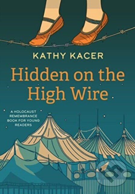 Hidden on the High Wire - Kathy Kacer - kniha z kategorie Pro děti