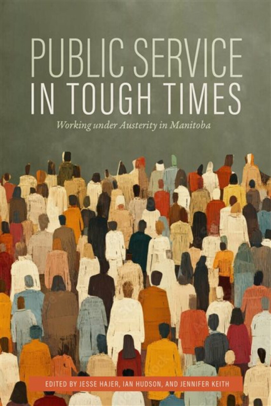 University of Manitoba Press Public Service in Tough Times