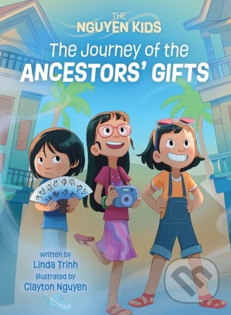 Journey of the Ancestors' Gifts, The - Linda Trinh - kniha z kategorie Pre deti a mládež