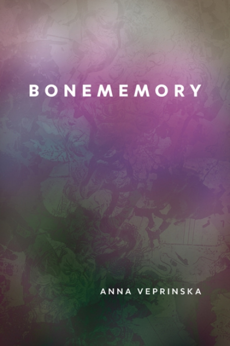 University of Calgary Press Bonememory - Veprinska, Anna