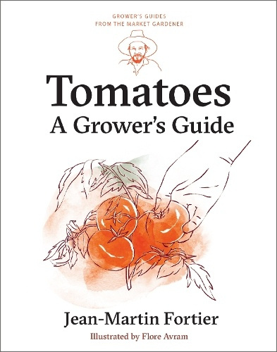 Tomatoes, A Growers Guide New Society Publishers