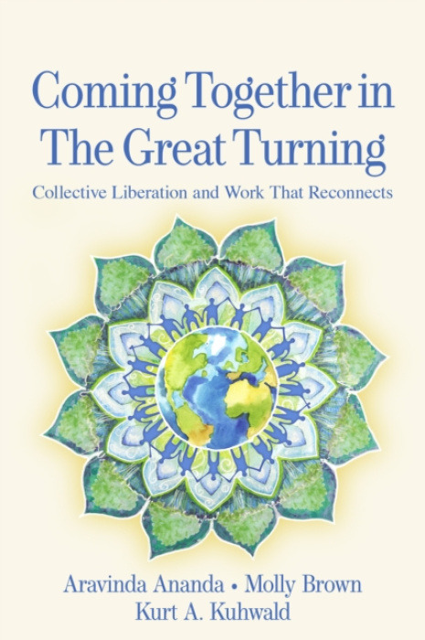 New Society Publishers Coming Together in the Great Turning - Ananda, Aravinda a Brown, Molly Young a Kuhwald, Kurt A.