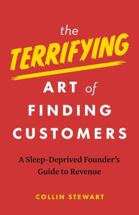 Page Two Books, Inc. Terrifying Art of Finding Customers - Stewart, Collin