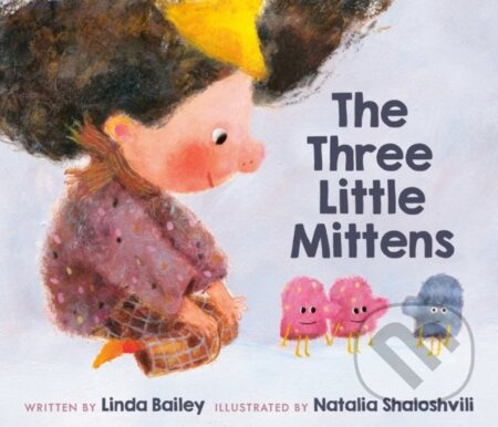 The Three Little Mittens - Linda Bailey, Natalia Shaloshvili - kniha z kategorie Pro děti