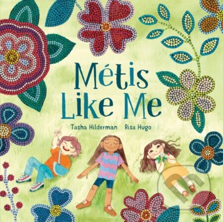 Metis Like Me - Risa Hugo, Tasha Hilderman - kniha z kategorie Pro děti