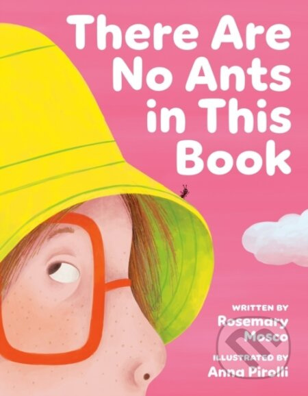 There Are No Ants in This Book - Anna Pirolli, Rosemary Mosco - kniha z kategorie Pro děti