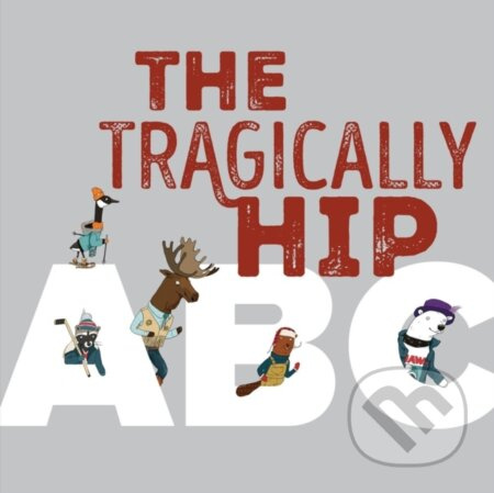 The Tragically Hip ABC - The Tragically Hip - kniha z kategorie Pro děti