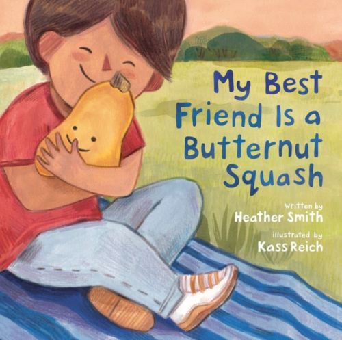 Tundra Books My Best Friend Is a Butternut Squash - Smith, Heather a Reich, Kass
