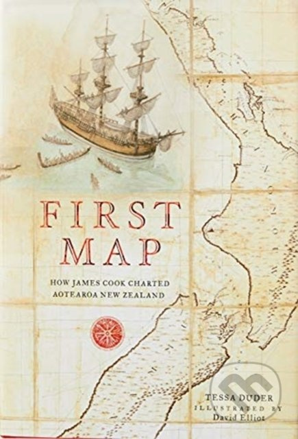 First Map (How James Cook Charted Aotearoa New Zealand) - kniha z kategorie Historie