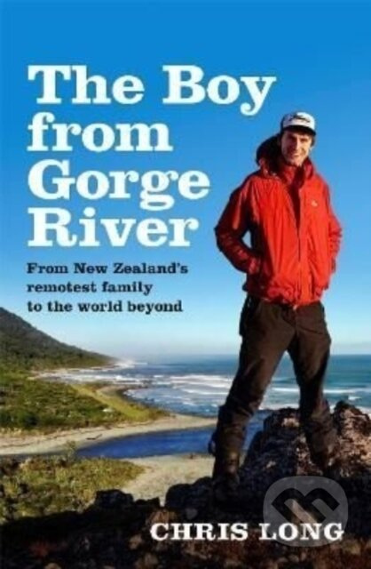 The Boy from Gorge River (From New Zealand's remotest family to the world beyond) - kniha z kategorie Ekologie