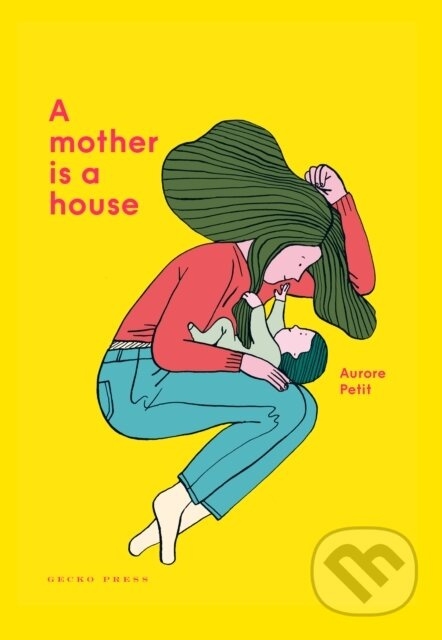 A Mother Is a House - Aurore Petit - kniha z kategorie Pro děti