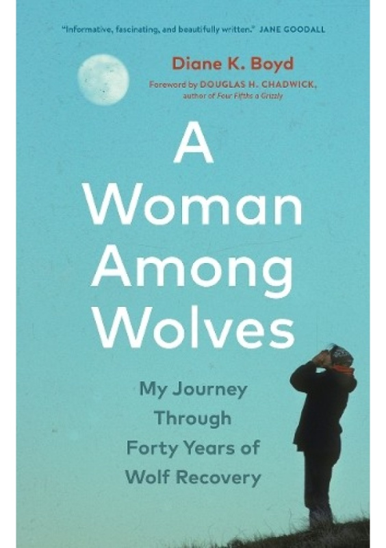 Woman Among Wolves, My Journey Through Forty Years of Wolf Recovery Greystone Books,Canada