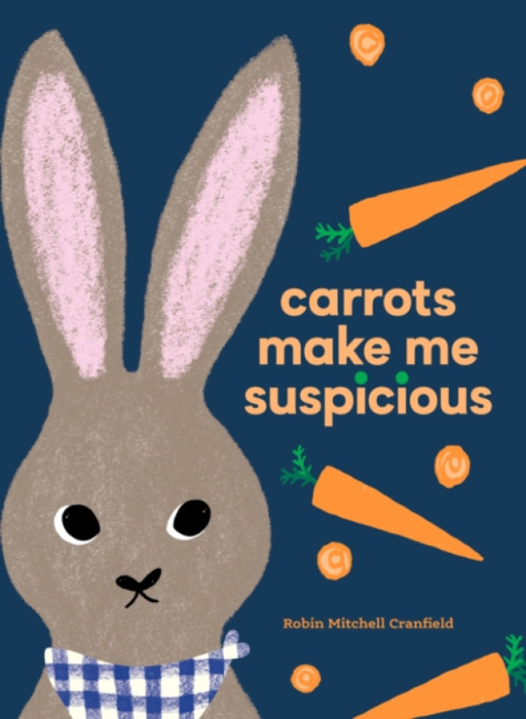 Greystone Books,Canada Carrots Make Me Suspicious - Cranfield, Robin Mitchell