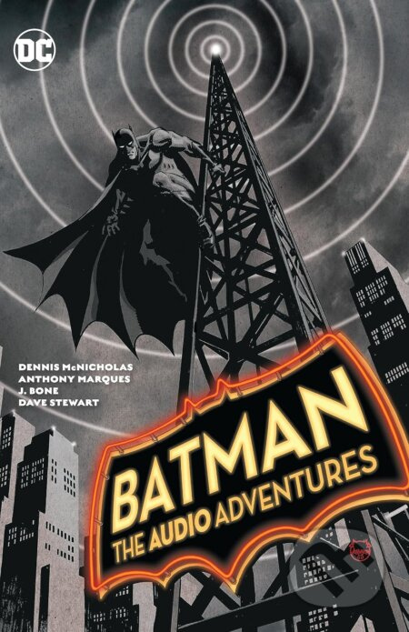 Batman: The Audio Adventures - Dennis McNicholas, Anthony Marques (Ilustrátor), J. Bone (Ilustrátor) - kniha z kategorie Komiksy