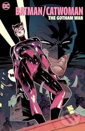 Batman/Catwoman The Gotham War - Chip Zdarsky, Tini Howard, Matthew Rosenberg, Mike Hawthorne (Ilustrátor), Jorge Jimenez (Ilustrátor) - kniha z…