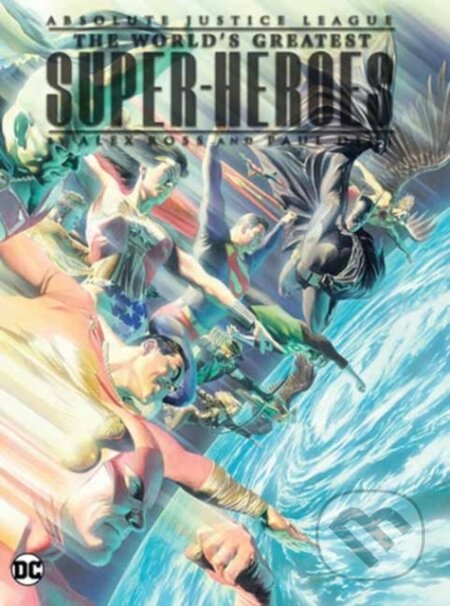 Absolute Justice League: The World's Greatest Super-Heroes by Alex Ross & Paul Dini (New Edition) - kniha z kategorie Komiksy