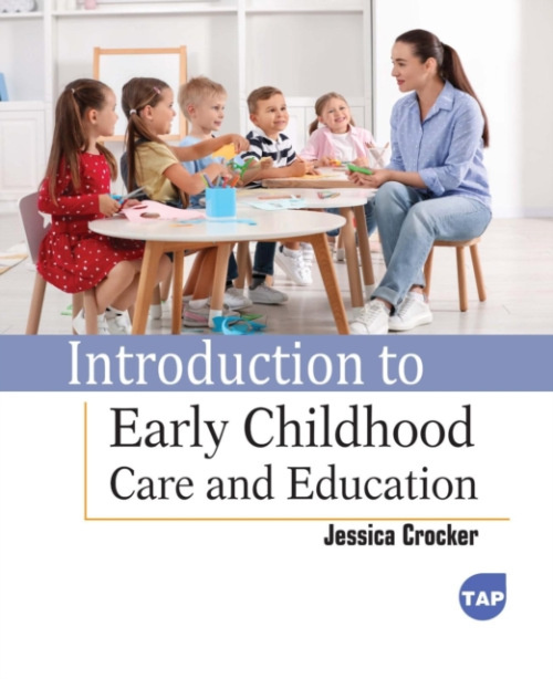 Arcler Press Introduction to Early Childhood Care and Education - Crocker, Jessica