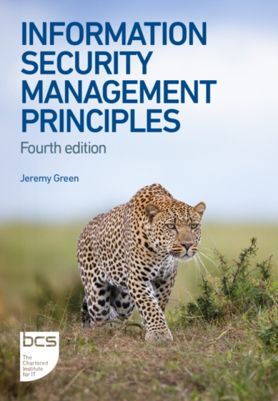Information Security Management Principles - David Alexander, Andy Taylor, Amanda Finch, Jeremy Green, David Sutton
