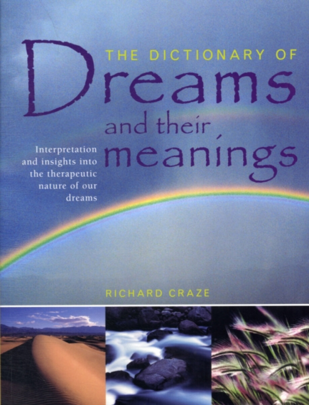 The Dictionary of Dreams and their Meanings - Richard Craze