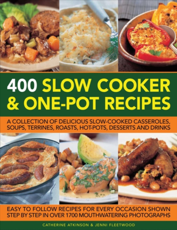 400 Slow Cooker and One-Pot Recipes - Jenni Fleetwood