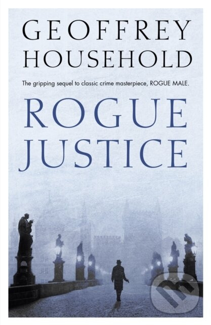 Rogue Justice - Geoffrey Household - kniha z kategorie Beletria