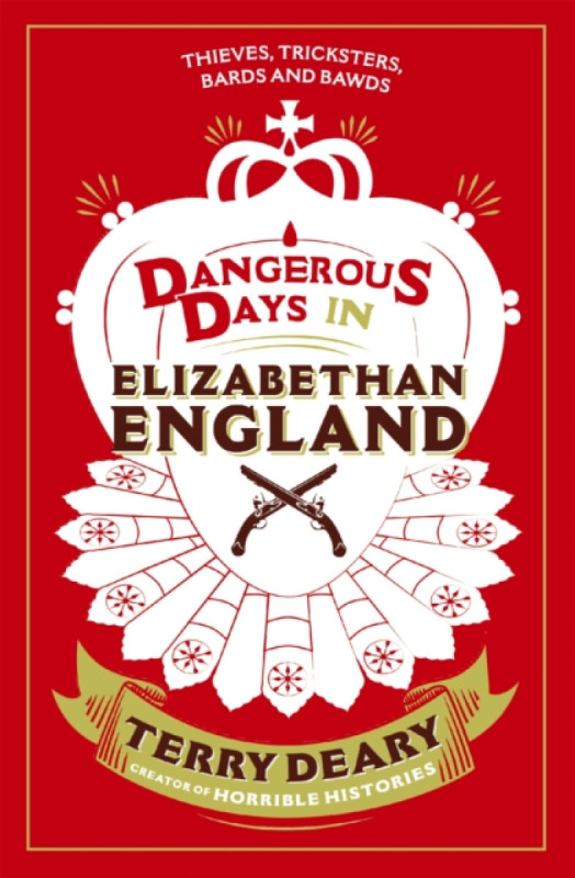 Dangerous Days in Elizabethan England - Terry Deary