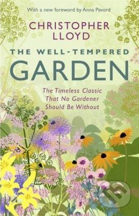 Well-Tempered Garden (The Timeless Classic That No Gardener Should be without) - kniha z kategorie Odborné a naučné