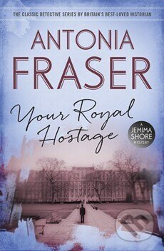 Your Royal Hostage - Antonia Fraser - kniha z kategorie Detektivky, thrillery a horory