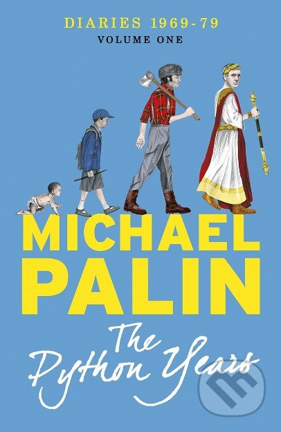 The Python Years (Diaries 1969-79 (Volume One)) - Michael Palin - kniha z kategorie Odborné a naučné