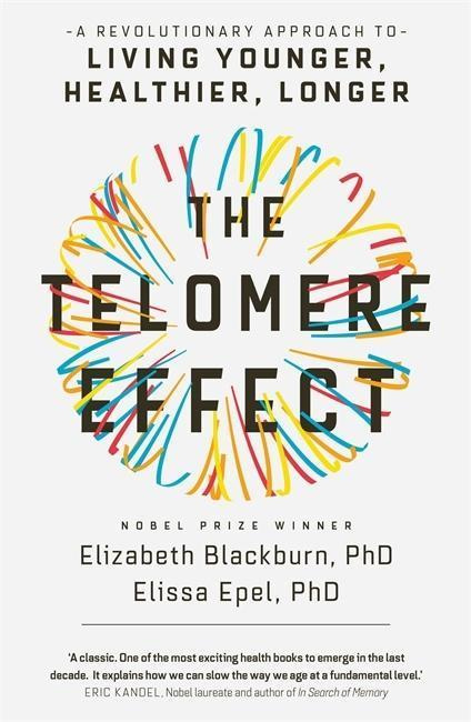 The Telomere Effect (A Revolutionary Approach to Living Younger, Healthier, Longer) - kniha z kategorie Alternativní medicína