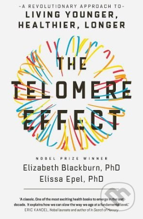 The Telomere Effect (A Revolutionary Approach to Living Younger, Healthier, Longer) - kniha z kategorie Alternativní medicína