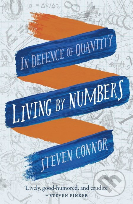 Living by Numbers (In Defence of Quantity) - Steven Connor - kniha z kategorie Přírodní vědy a technika