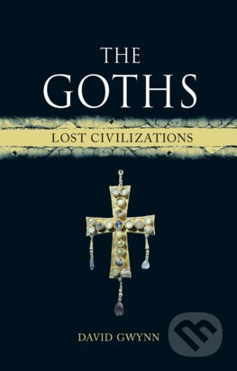The Goths (Lost Civilizations) - David M. Gwynn - kniha z kategorie Historie