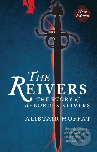 The Reivers (Raiders of the Borderlands) - Alistair Moffat - kniha z kategorie Historie