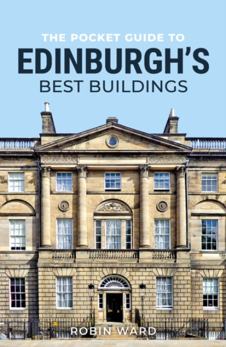 Birlinn General Pocket Guide to Edinburgh's Best Buildings - Ward, Robin