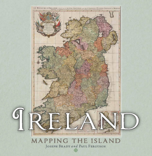 Birlinn General Ireland: Mapping the Island - Brady, Joseph a Ferguson, Paul