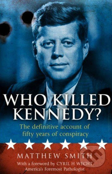 Who Killed Kennedy? (The definitive account of fifty years of conspiracy) - kniha z kategorie Odborné a naučné