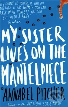 My Sister Lives on the Mantelpiece - Annabel Pitcherová - kniha z kategorie Beletrie pro děti