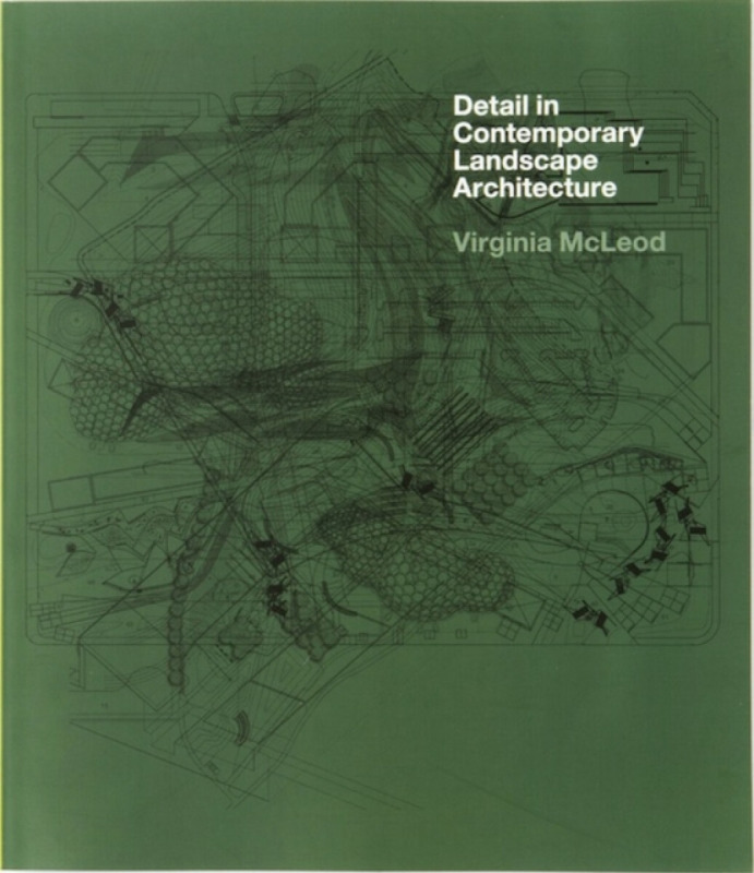 Detail in Contemporary Landscape Architecture - Virginia McLeod