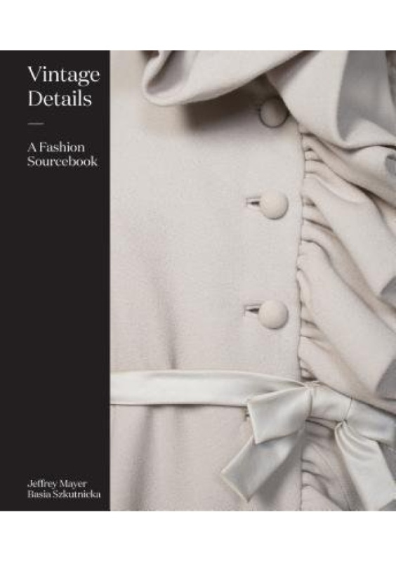 Vintage Details (A Fashion Sourcebook) - Jeffrey Mayer, Basia Szkutnicka - kniha z kategorie Móda