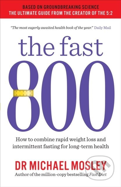 The Fast 800 (How to combine rapid weight loss and intermittent fasting for long-term health) - kniha z kategorie Zdraví a životní styl